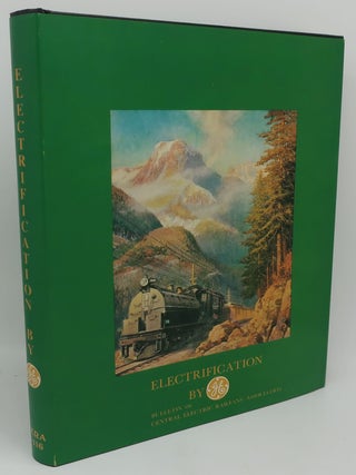Item #001855C ELECTRIFICATION BY GE: BULLETIN 116 CENTRAL ELECTRIC RAILFANS ASSOCIATION
