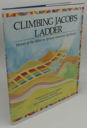 Item #001861C CLIMBING JACOB'S LADDER Heroes of the Bible in African-American Spirituals.[Signed...