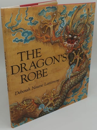 Item #001861D THE DRAGON'S ROBE. DEBORAH NOURSE LATTIMORE