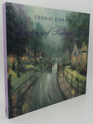 Item #001891A THOMAS KINKADE: PAINTINGS OF RADIANT LIGHT. THOMAS KINKADE