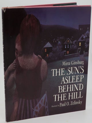 Item #001916B THE SUN'S ASLEEP BEHIND THE HILL. Mirra Ginsbury