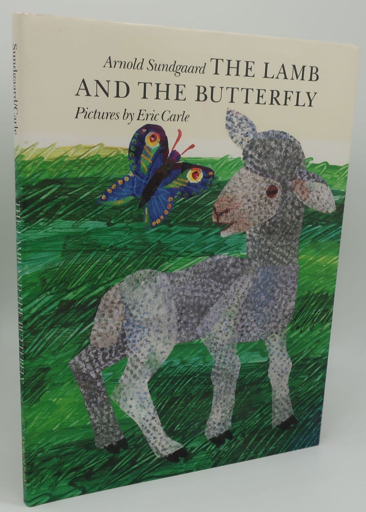 Item #001941H THE LAMB AND THE BUTTERFLY [Signed by Eric Carle]. ARNOLD SUNDGAARD.