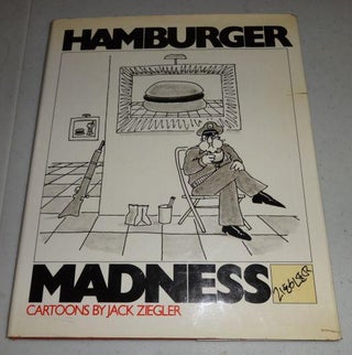 Item #001959D Hamburger Madness. Jack Ziegler