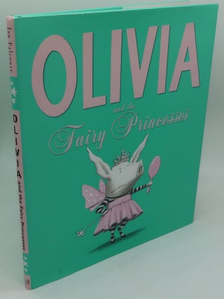 Item #001992J OLIVIA AND THE FAIRY PRINCESSES. IAN FALCONER
