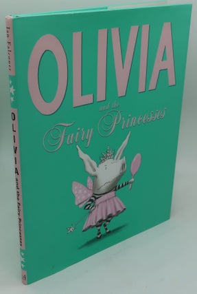 Item #001992J OLIVIA AND THE FAIRY PRINCESSES. IAN FALCONER