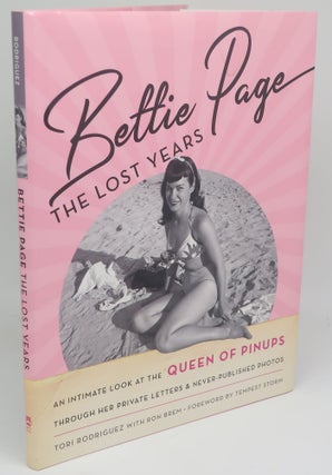 Item #001998B BETTIE PAGE THE LOST YEARS: An Intimate Look at the Queen of Pinups, Through Her...