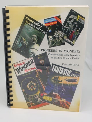 Item #002001B PIONEERS IN WONDER: Conversations with Founders of Modern Science Fiction [1 of 30...