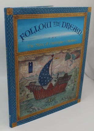 Item #002063C FOLLOW THE DREAM: The Story of Christopher Columbus [Signed/Inscribed]. PETER SIS
