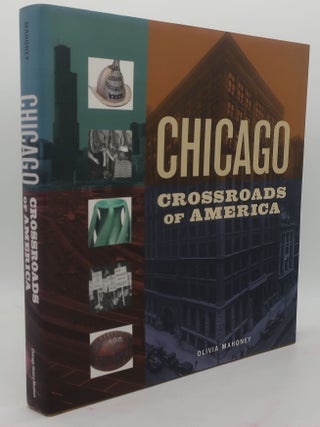 Item #002080D CHICAGO CROSSROADS OF AMERICA. OLIVIA MAHONEY