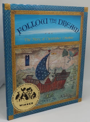Item #002085D FOLLOW THE DREAM: The Story of Christopher Columbus [Signed/Inscribed]. PETER SIS