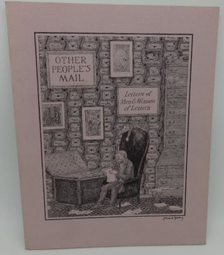 Item #002087G OTHER PEOPLE'S MAIL LETTERS OF MEN & WOMEN OF LETTERS (Cover Illustrated by Edward...