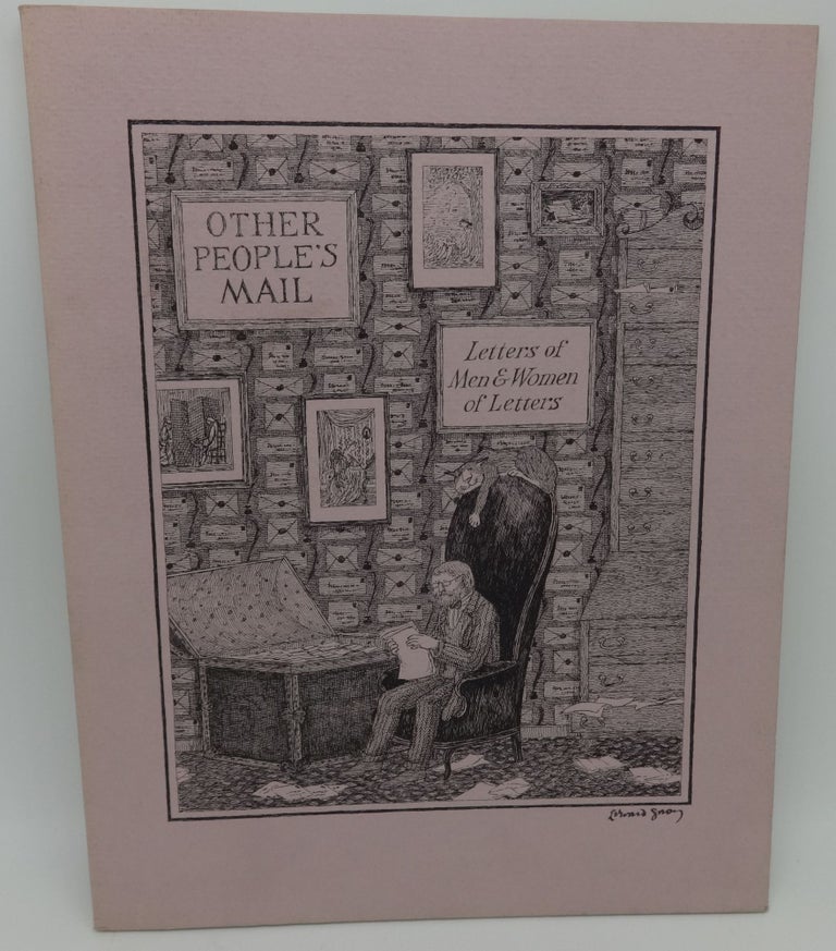 Item #002087G OTHER PEOPLE'S MAIL LETTERS OF MEN & WOMEN OF LETTERS (Cover Illustrated by Edward Gorey, SIGNED). Lola L. Szladits.