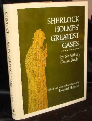 Item #002095A SHERLOCK HOLMES GREATEST CASES. Sir Arthur Conan - Doyle, Howard Haycraft