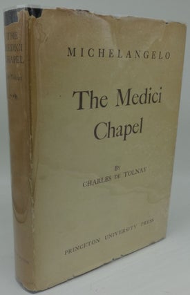 Item #002099A THE MEDICI CHAPEL (Volume Three). Charles De Tolnay