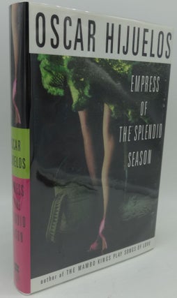 Item #002163B EMPRESS OF THE SPLENDID SEASON (SIGNED). Oscar Hijuelos