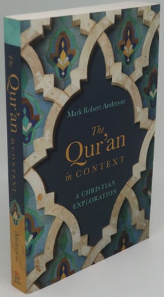 Item #002191C THE QUR'AN IN CONTEXT. MARK ROBERT ANDERSON