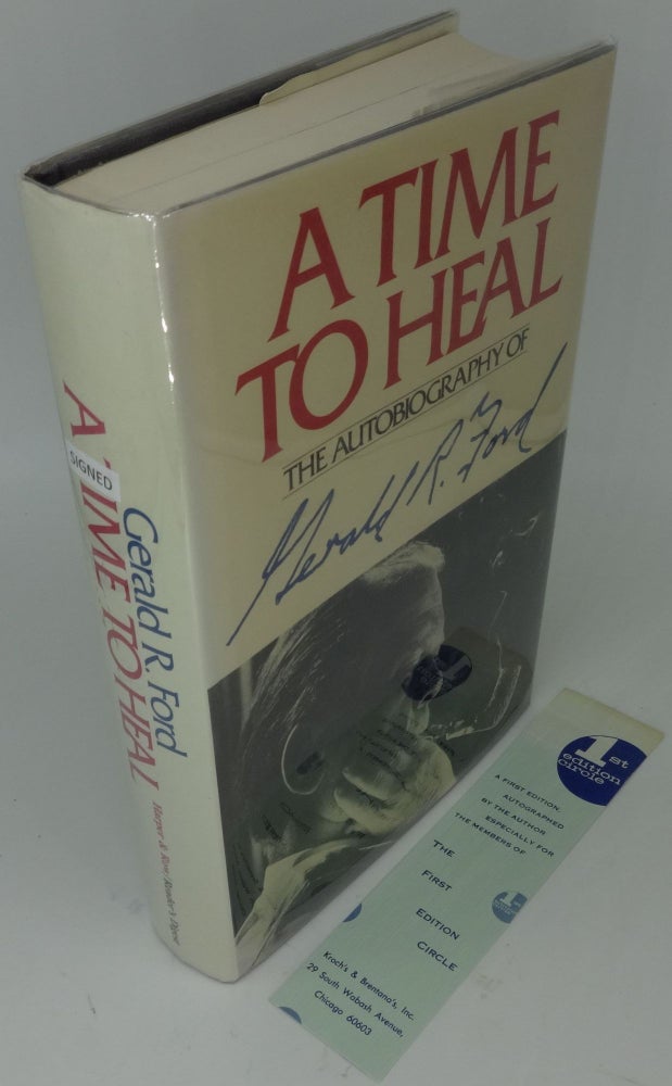 Item #002207C A TIME TO HEAL (SIGNED). Gerald R. Ford.