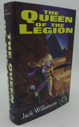 Item #002269E THE QUEEN OF THE LEGION (SIGNED LIMITED). Jack Williamson