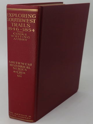 Item #002285B EXPLORING SOURTHWEST TRAILS 1848-1854. WILLIAM HENRY CHASE WHITING AND FRANCOIS...