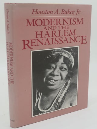 Item #002311H MODERNISM AND THE HARLEM RENAISSANCE. HOUSTON A. BAKER JR