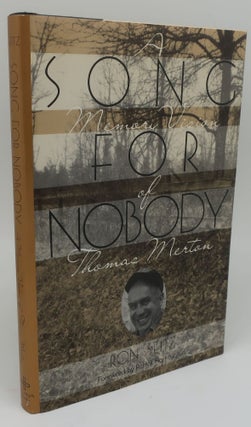 Item #002334FF A SONG FOR NOBODY: A MEMORY VISION OF THOMAS MERTON. RON SEITZ