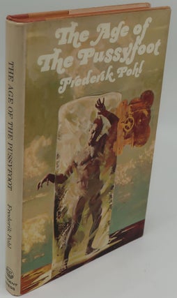 Item #002353D THE AGE OF THE PUSSYFOOT [Signed]. FREDERIK POHL