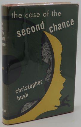 Item #002364D THE CASE OF THE SECOND CHANCE. Christopher Bush