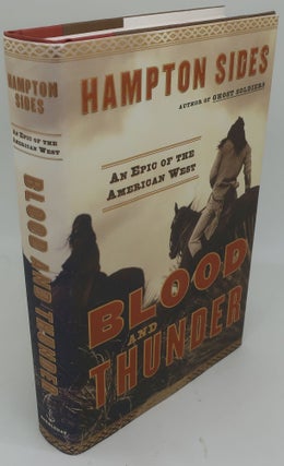 Item #002382AB BLOOD AND THUNDER: An Epic of The American West. HAMPTON SIDES