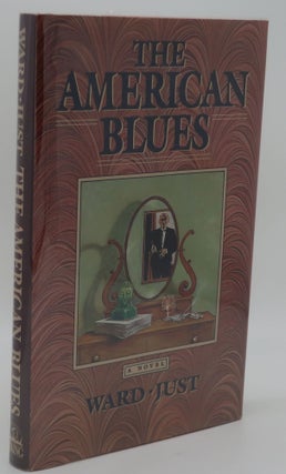 Item #002384C THE AMERICAN BLUES. Ward Just