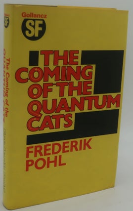 Item #002401C THE COMING OF THE QUANTUM CATS. FREDERIK POHL