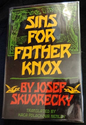 Item #002402D SINS FOR FATHER KNOX. Josef Skvorecky