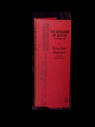 Item #002412A THE KINGDOM OF HAWAII and HAWAII SINCE ANNEXATION. Lilian Shrewsbury Mesick,...