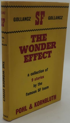 Item #002413C THE WONDER EFFECT [A Collection of 9 Stories by the Famous SF Team] [Frederik...