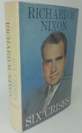 Item #002483D SIX CRISES (SIGNED/INSCRIBED). Richard M. Nixon