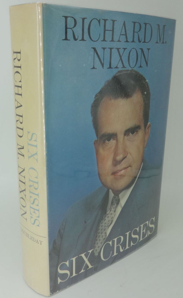 Item #002483D SIX CRISES (SIGNED/INSCRIBED). Richard M. Nixon.