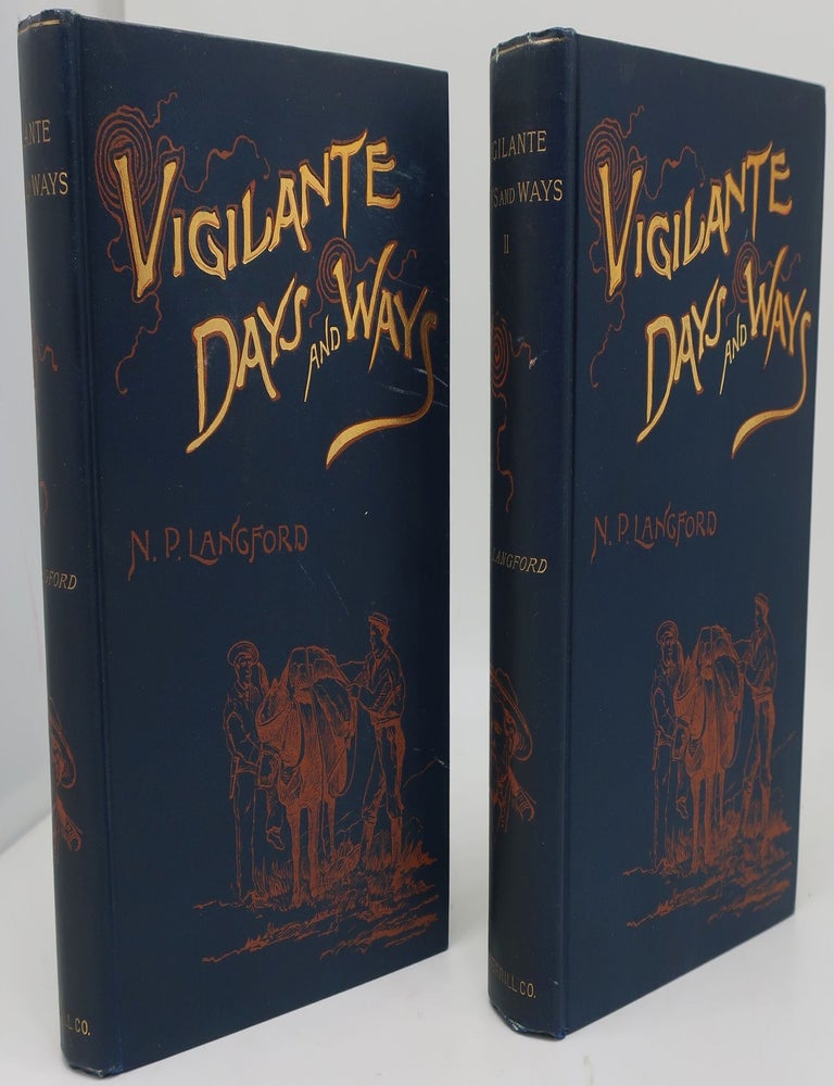 Item #002487AA VIGILANTE DAYS AND WAYS: The Pioneers of the Rockies: The Makers and Making of Montana, Idaho, Oregon, Washington and Wyoming. NATHANIEL PITT LANGFORD.