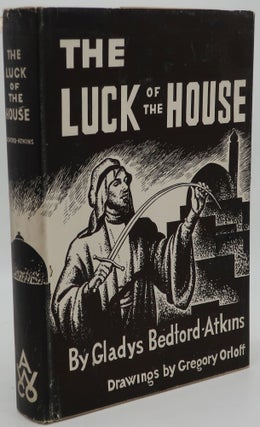Item #002495D THE LUCK OF THE HOUSE. Gladys Bedford-Atkins