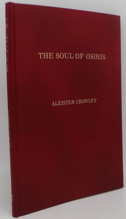 Item #002499AB THE SOUL OF OSIRIS: Comprising The Temple of the Holy Ghost and The Mother's...