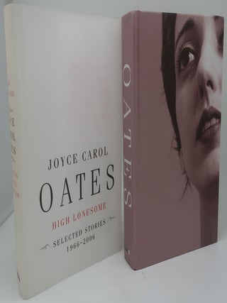 HIGH LONESOME: Selected Stories 1966-2006. JOYCE CAROL OATES.