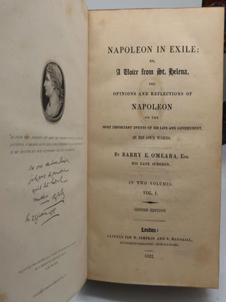 NAPOLEON IN EXILE; OR, A VOICE FROM ST. HELENA. THE OPINIONS AND REFLECTIONS OF NAPOLEON ON THE MOST IMPORTANT EVENTS OF HIS LIFE AND GOVERNMENT, IN HIS OWN WORDS (Two Volumes)