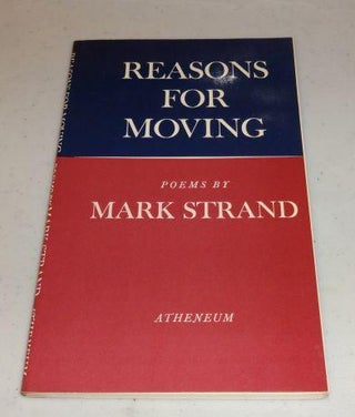 Item #002596A REASONS FOR MOVING (SIGNED). Mark Strand