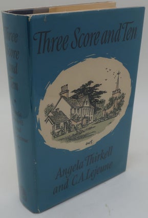 Item #002628AC THREE SCORE AND TEN. ANGELA THIRKELL AND C. A. LEJEUNE