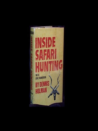 Item #002635B INSIDE SAFAR HUNTING. Dennis Holman, Eric Rundgren