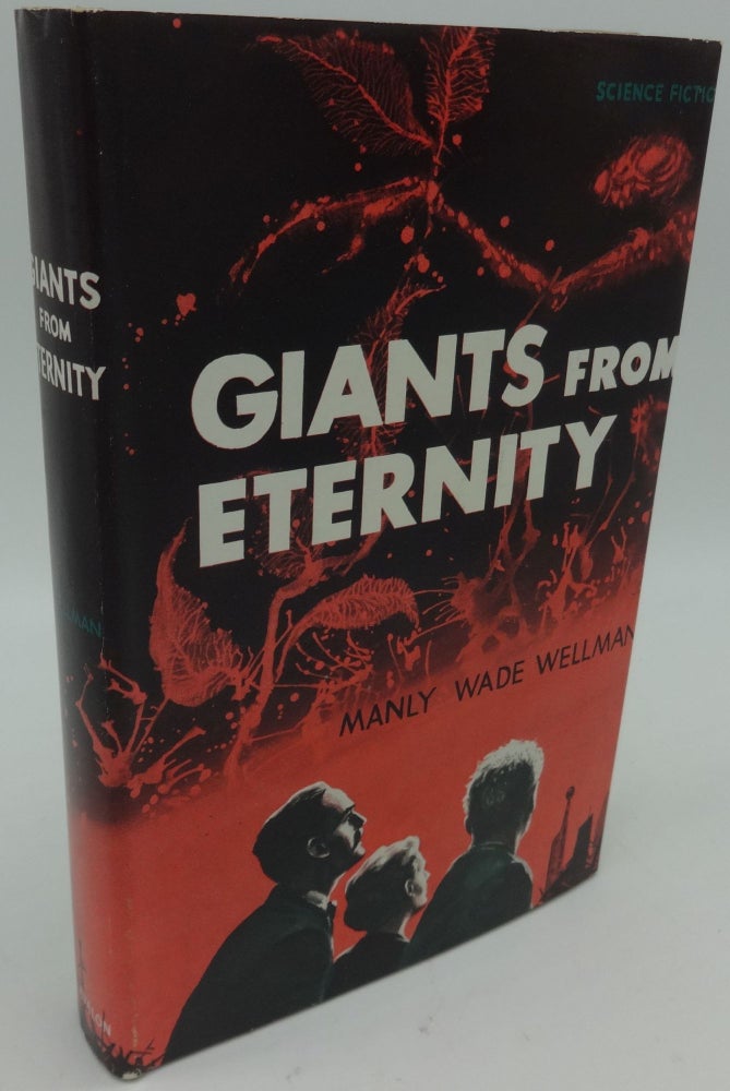 Item #002652C GIANTS FROM ETERNITY. Manly Wade Wellman.