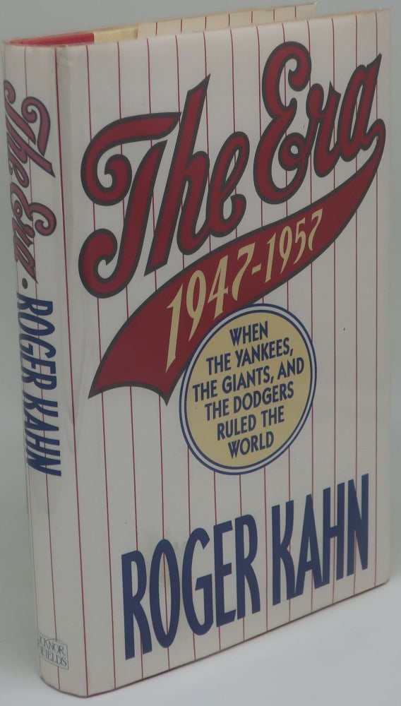 Item #002665B THE ERA 1947-1957 [When The Yankees, The Giants, and The Dodgers Ruled The World]. ROGER KAHN.