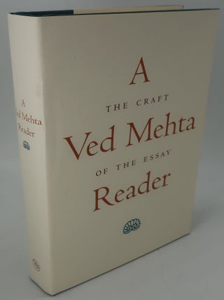 Item #002667 A VED MEHTA READER: The Craft of the Essay. Ved Mehta