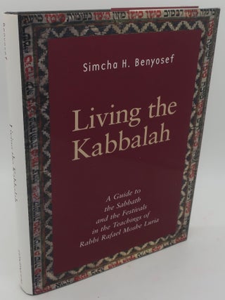 Item #002684A LIVING THE KABBALAH: A Guide to the Sabbath and the Festivals in the Teachings of...