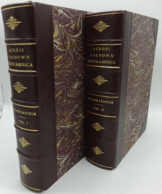 Item #002699K ACROSS UNKNOWN SOUTH AMERICA (Two Volumes). Savage Landor