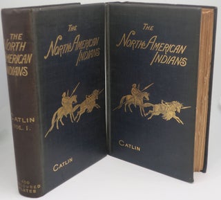 THE MANNERS, CUSTOMS AND CONDITION OF THE NORTH AMERICAN INDIANS [Two Volumes]
