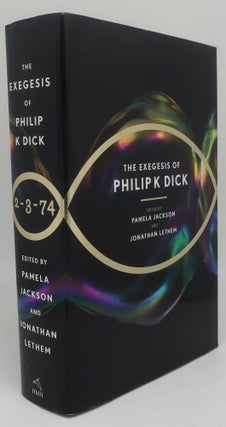 Item #002700KCG THE EXEGESIS OF PHILIP K. DICK. PAMELA JACKSON AND JONATHAN LETHEM